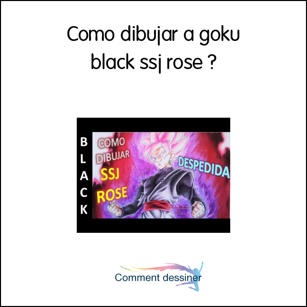 Como dibujar a goku black ssj rose